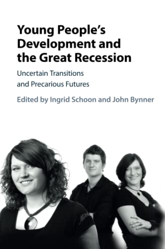 Stock image for Young People's Development and the Great Recession: Uncertain Transitions and Precarious Futures for sale by Revaluation Books