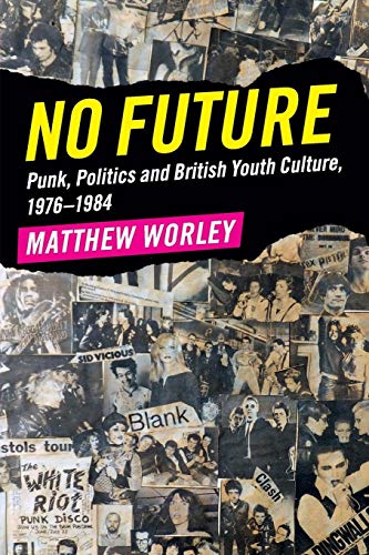 Beispielbild fr No Future: Punk, Politics and British Youth Culture, 1976"1984 zum Verkauf von WorldofBooks