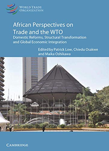 9781316626528: African Perspectives on Trade and the WTO: Domestic Reforms, Structural Transformation and Global Economic Integration