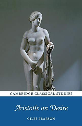 9781316628829: Aristotle on Desire (Cambridge Classical Studies)