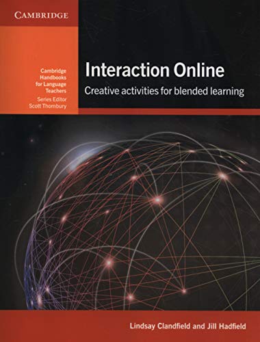 Imagen de archivo de Interaction Online: Creative Activities for Blended Learning (Cambridge Handbooks for Language Teachers) a la venta por WorldofBooks
