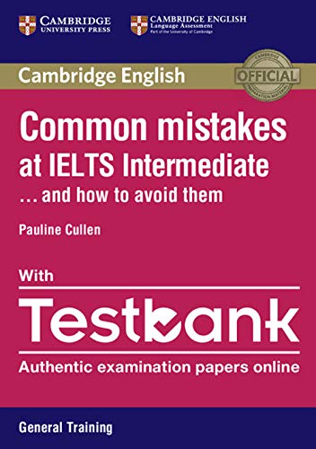 Imagen de archivo de Common Mistakes at IELTS Intermediate Paperback with IELTS General Training Testbank: And How to Avoid Them a la venta por Tall Stories BA