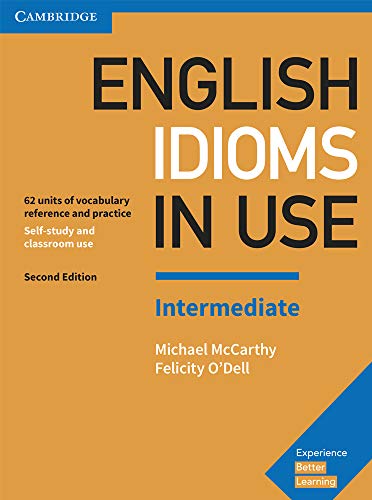 

English Idioms in Use Intermediate Book with Answers: Vocabulary Reference and Practice (Paperback or Softback)