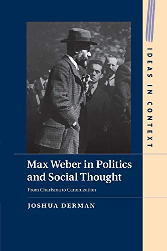 Beispielbild fr Max Weber in Politics and Social Thought (Ideas in Context) zum Verkauf von Chiron Media