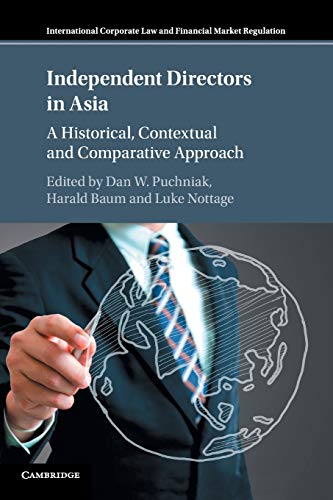 Imagen de archivo de Independent Directors in Asia: A Historical, Contextual and Comparative Approach (International Corporate Law and Financial Market Regulation) a la venta por Prior Books Ltd