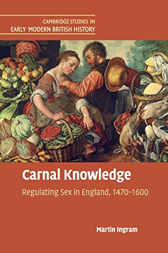 Immagine stock per Carnal Knowledge: Regulating Sex in England, 1470?1600