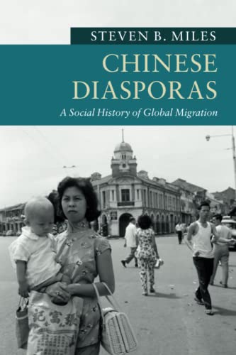 9781316631812: Chinese Diasporas: A Social History of Global Migration (New Approaches to Asian History)