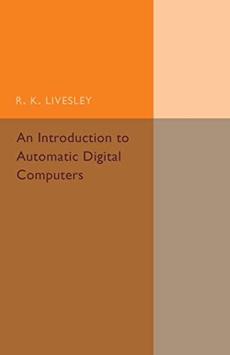 Beispielbild fr An Introduction to Automatic Digital Computers zum Verkauf von Books Puddle