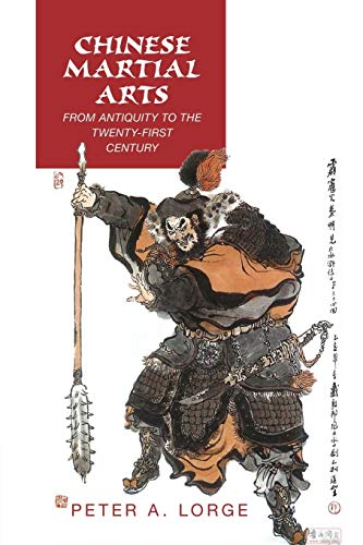 

Chinese Martial Arts : From Antiquity to the Twenty-First Century