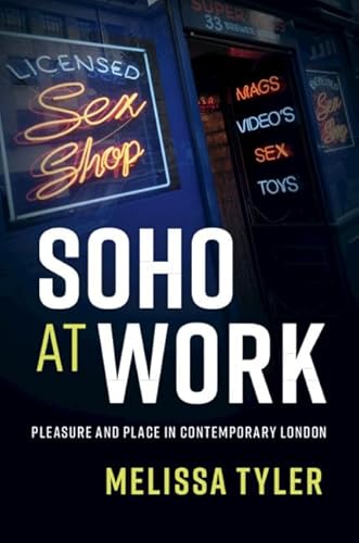 9781316635599: Soho at Work: Pleasure and Place in Contemporary London