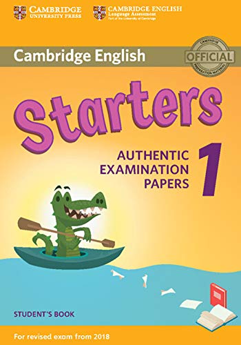 Beispielbild fr Cambridge English Starters 1 for Revised Exam from 2018 Student's Book: Authentic Examination Papers (Cambridge Young Learners Engli) zum Verkauf von AMM Books