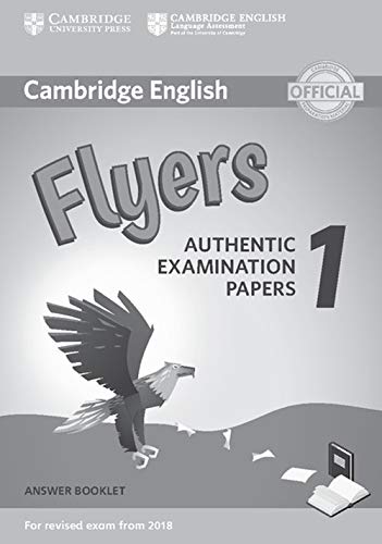 Imagen de archivo de Cambridge English Flyers 1 for Revised Exam from 2018 Answer Booklet: Authentic Examination Papers (Cambridge Young Learners English Tests) a la venta por GF Books, Inc.