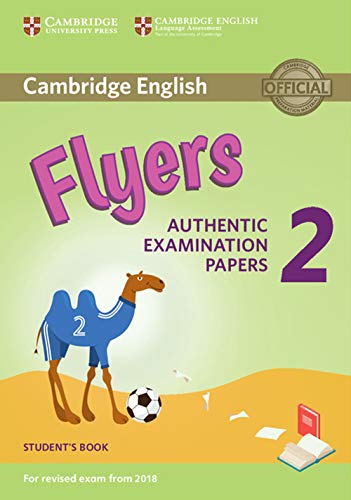 Beispielbild fr Cambridge English Young Learners 2 for Revised Exam from 2018 Flyers Student's Book: Authentic Examination Papers (Cambridge Young Learners Engli) zum Verkauf von medimops