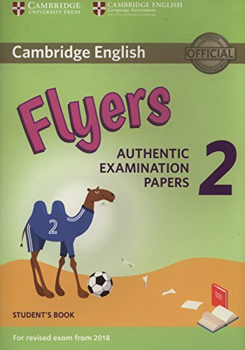 Imagen de archivo de Cambridge English Young Learners 2 for Revised Exam from 2018 Flyers Students Book: Authentic Examination Papers (Cambridge Young Learners English Tests) a la venta por Big River Books