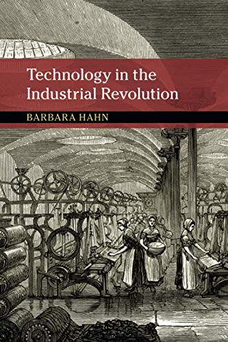 Stock image for Technology in the Industrial Revolution (New Approaches to the History of Science and Medicine) for sale by Your Online Bookstore