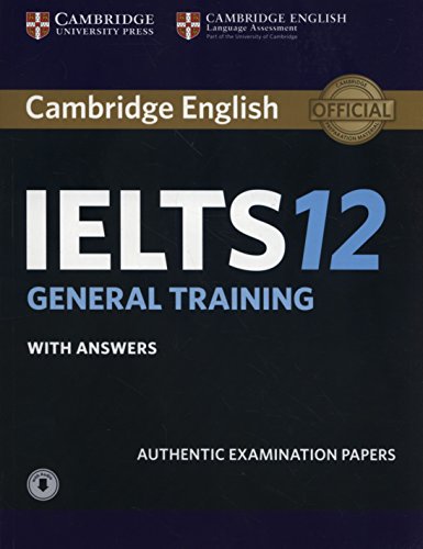 Stock image for Cambridge Ielts 12 General Training Student's Book with Answers with Audio for sale by ThriftBooks-Dallas