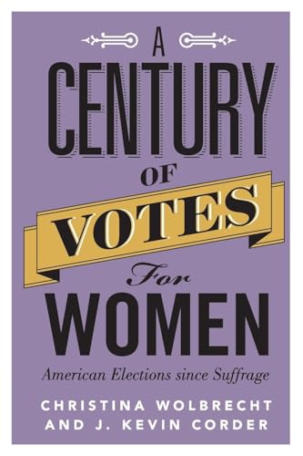 Stock image for A Century of Votes for Women: American Elections Since Suffrage