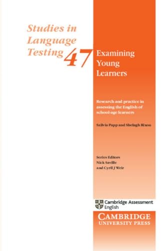 Stock image for Examining Young Learners: Research and Practice in Assessing the English of School-age Learners (Studies in Language Testing, Series Number 47) for sale by Grumpys Fine Books