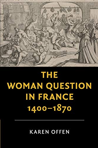 Imagen de archivo de The Woman Question in France, 1400?1870 (New Studies in European History) a la venta por Lucky's Textbooks