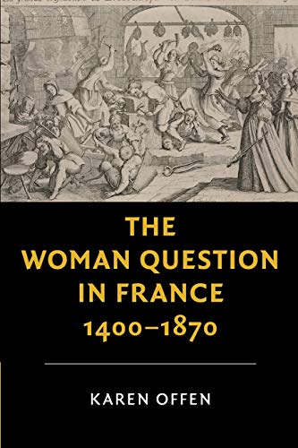 9781316638422: The Woman Question in France, 1400–1870 (New Studies in European History)