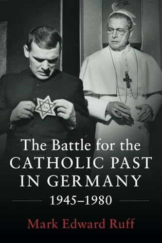 Beispielbild fr The Battle for the Catholic Past in Germany, 1945?1980 zum Verkauf von Lucky's Textbooks