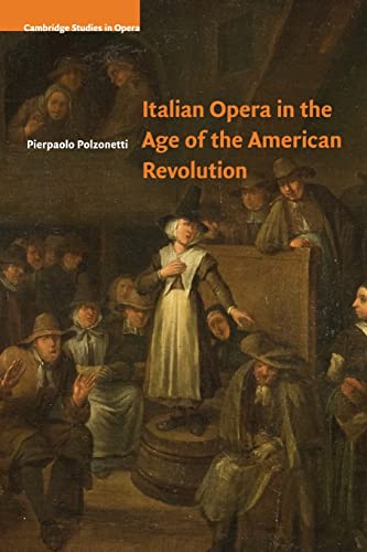 9781316641187: Italian Opera in the Age of the American Revolution