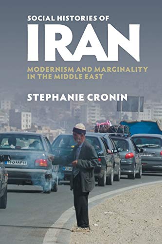 Stock image for Social Histories of Iran: Modernism and Marginality in the Middle East for sale by Chiron Media