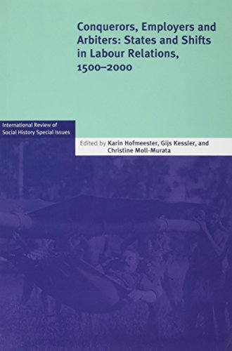 Beispielbild fr Conquerors, Employers and Arbiters: States and Shifts in Labour Relations, 1500-2000 (International Review of Social History Supplements) zum Verkauf von Chiron Media
