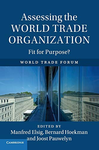 Beispielbild fr Assessing the World Trade Organization: Fit for Purpose? zum Verkauf von Cambridge Rare Books