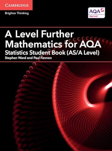 9781316644508: A Level Further Mathematics for AQA Statistics Student Book (AS/A Level) (AS/A Level Further Mathematics AQA)