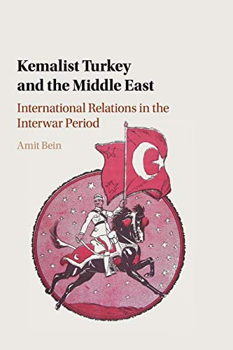 9781316647981: Kemalist Turkey and the Middle East