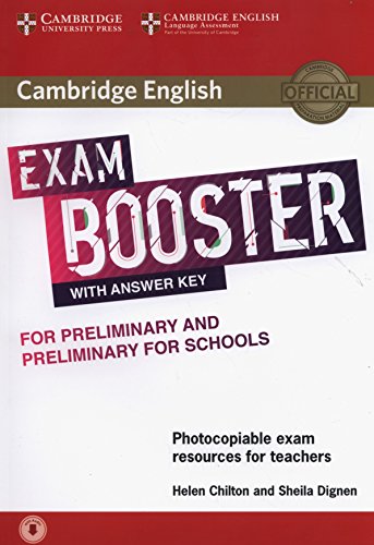 Imagen de archivo de Cambridge English Exam Booster for Preliminary and Preliminary for Schools with Answer Key with Audio: Photocopiable Exam Resources for Teachers (Cambridge English Exam Boosters) a la venta por Orbiting Books