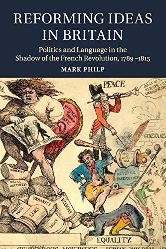 Imagen de archivo de Reforming Ideas in Britain: Politics and Language in the Shadow of the French Revolution, 1789 "1815 a la venta por WorldofBooks