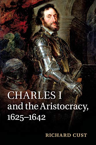 9781316648506: Charles I and the Aristocracy, 1625–1642