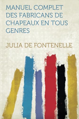 9781318842018: Manuel Complet Des Fabricans de Chapeaux En Tous Genres