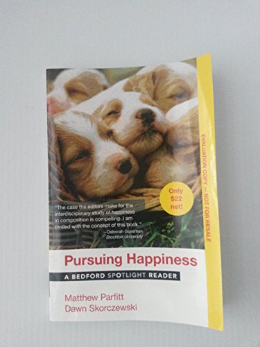 Beispielbild fr Pursuing Happiness : A Bedford Spotlight Reader (Evaluation Copy) zum Verkauf von Better World Books