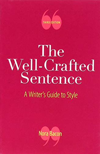 Stock image for The Well-Crafted Sentence: A Writer's Guide to Style for sale by HPB-Red