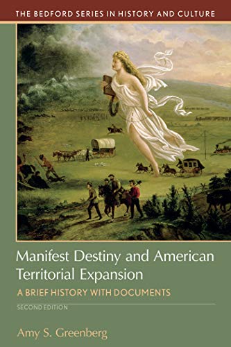Stock image for Manifest Destiny and American Territorial Expansion: A Brief History with Documents (Bedford Series in History and Culture) for sale by Books Unplugged