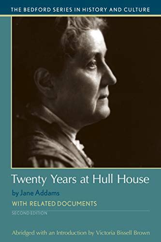 Beispielbild fr Twenty Years at Hull-House: A Brief History with Documents (Bedford Series in History and Culture) zum Verkauf von Books From California