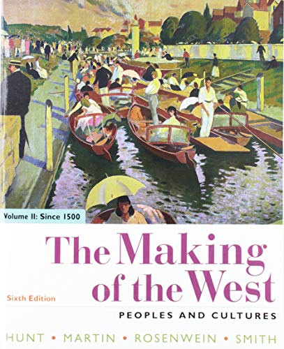 Imagen de archivo de The Making of the West, Volume 2: Since 1500: Peoples and Cultures a la venta por New Legacy Books