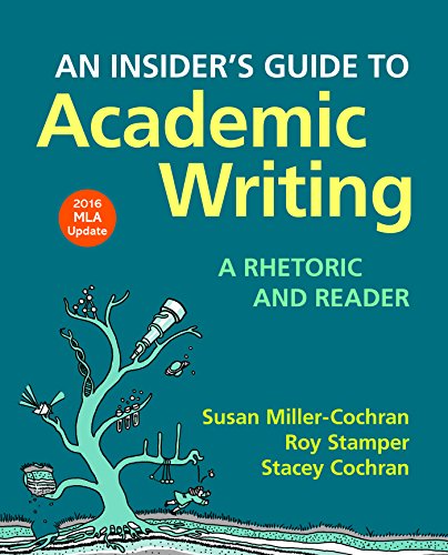 Beispielbild fr An Insider's Guide to Academic Writing: a Rhetoric and Reader, 2016 MLA Update Edition zum Verkauf von Better World Books