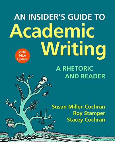 Imagen de archivo de An Insider's Guide to Academic Writing: a Rhetoric and Reader, 2016 MLA Update Edition a la venta por Better World Books