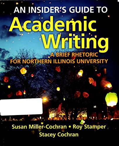 Stock image for An Insider's Guide to Academic Writing: A Brief Rhetoric for Northern Illinois University for sale by HPB-Red