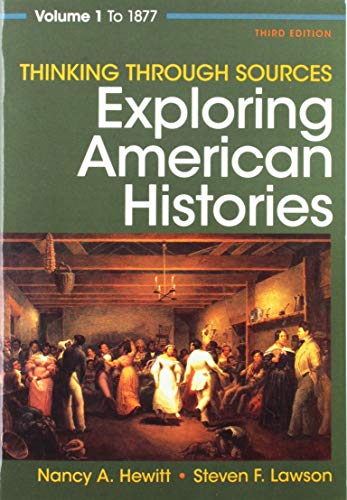 Stock image for Thinking Through Sources for Exploring American Histories Volume 1 for sale by ZBK Books