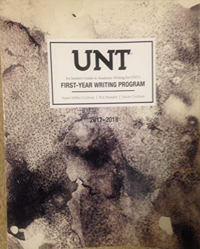 Beispielbild fr UNT An Insider's Guide to Academic Writing for UNT's First-Year Writing Program 2017-2018 zum Verkauf von HPB-Red