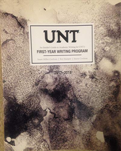 Stock image for UNT An Insider's Guide to Academic Writing for UNT's First-Year Writing Program 2017-2018 for sale by HPB-Red