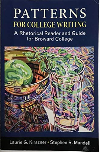 Imagen de archivo de PATTERNS FOR COLLEGE WRITING: A RHETORICAL READER AND GUIDE FOR BROWARD COLLEGE a la venta por Better World Books