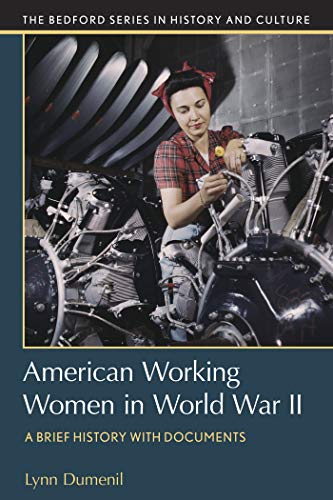 Stock image for American Working Women in World War II: A Brief History with Documents (Bedford Series in History and Culture) for sale by Goodwill of Colorado