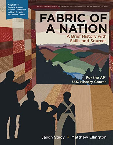 Stock image for Fabric of a Nation: A Brief History with Skills and Sources, For the AP Course for sale by Sunshine State Books