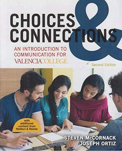 Imagen de archivo de Choices & Connections: An Introduction to Communication for Valencia College, 2nd edition a la venta por ThriftBooks-Atlanta